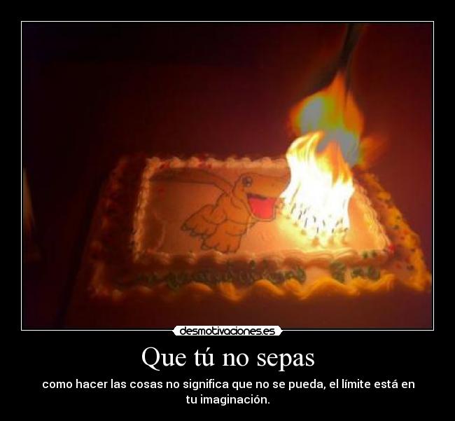 Que tú no sepas -