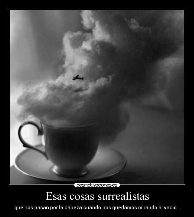 Esas cosas surrealistas - 