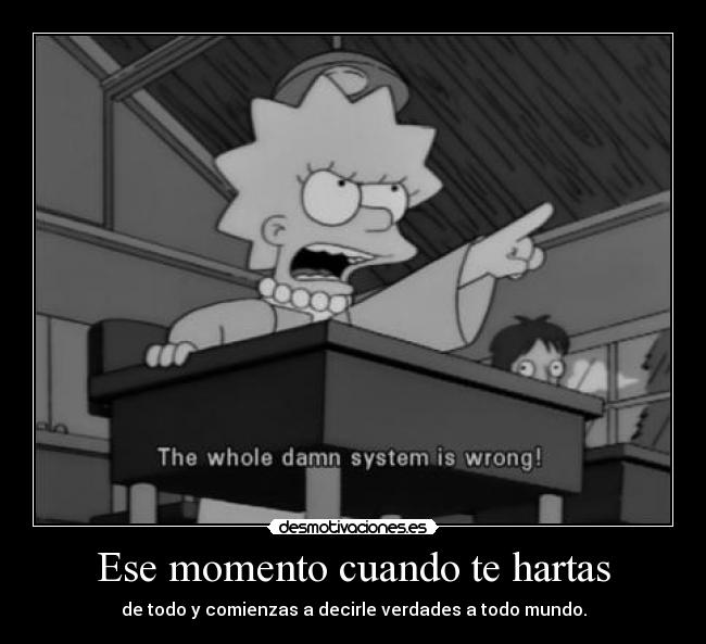 Ese momento cuando te hartas -