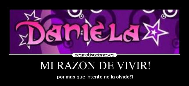 MI RAZON DE VIVIR! -