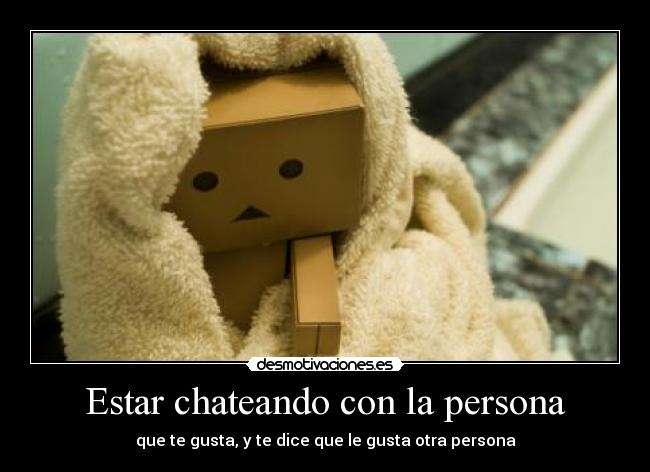 Estar chateando con la persona - 