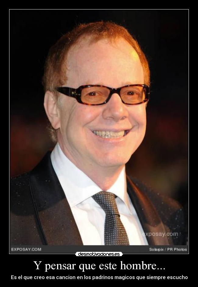 Y pensar que este hombre... - Es el que creo esa cancion en los padrinos magicos que siempre escucho