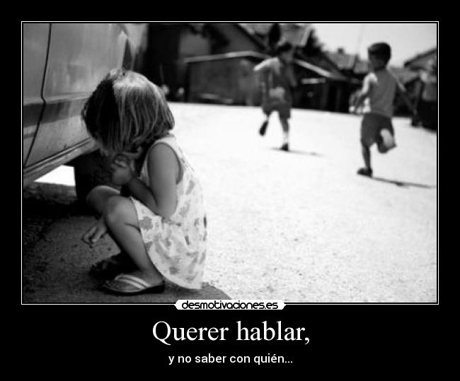 Querer hablar, - 