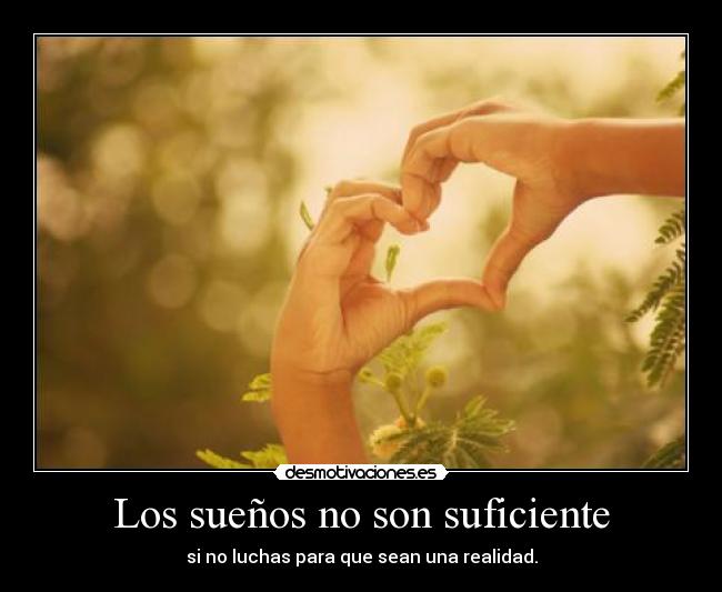 Los sueños no son suficiente -