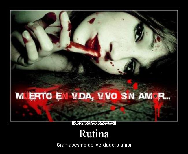 Rutina - Gran asesino del verdadero amor