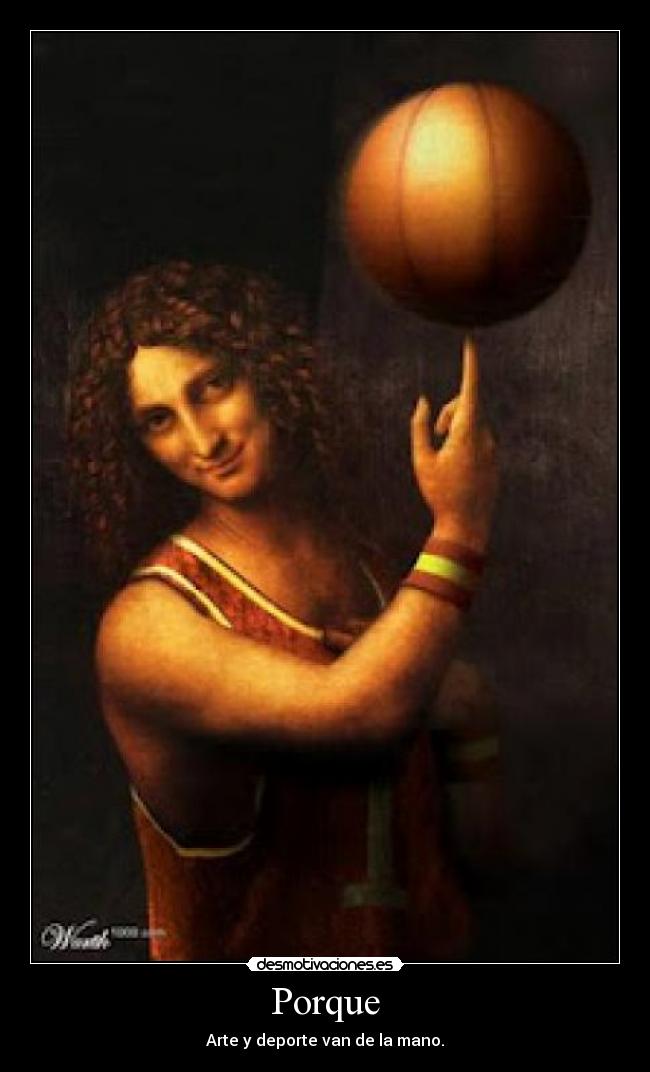 Porque - Arte y deporte van de la mano.