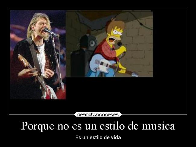Porque no es un estilo de musica - Es un estilo de vida