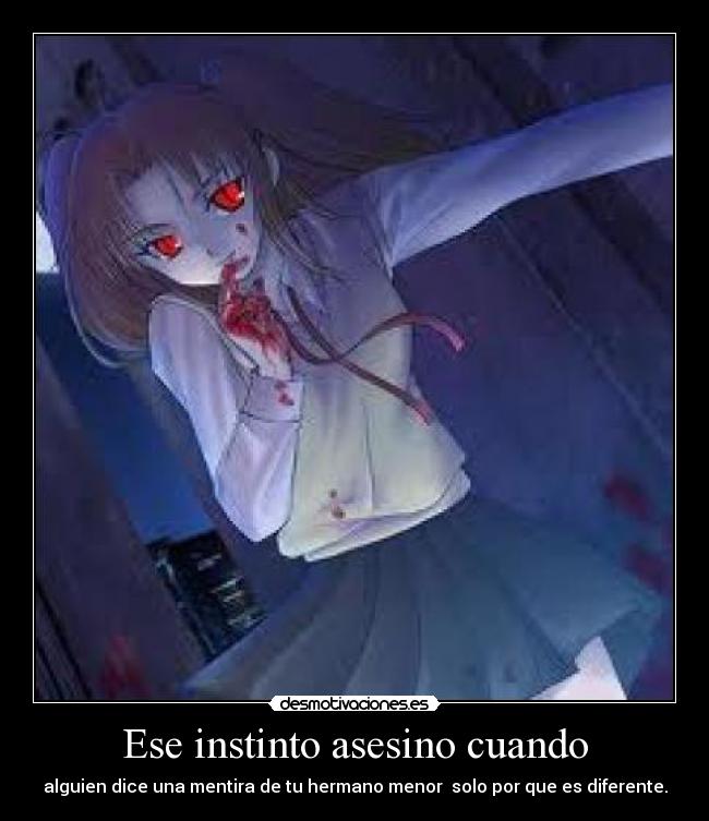 Ese instinto asesino cuando - 
