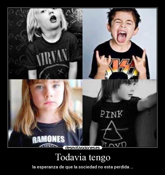 Todavia tengo - la esperanza de que la sociedad no esta perdida ...