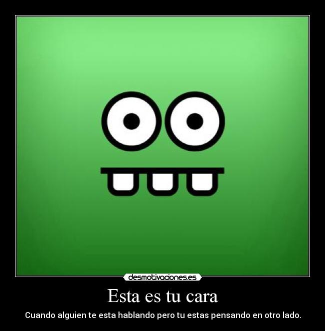 carteles cara desmotivaciones