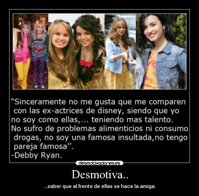 Desmotiva.. - ...saber que al frente de ellas se hace la amiga.