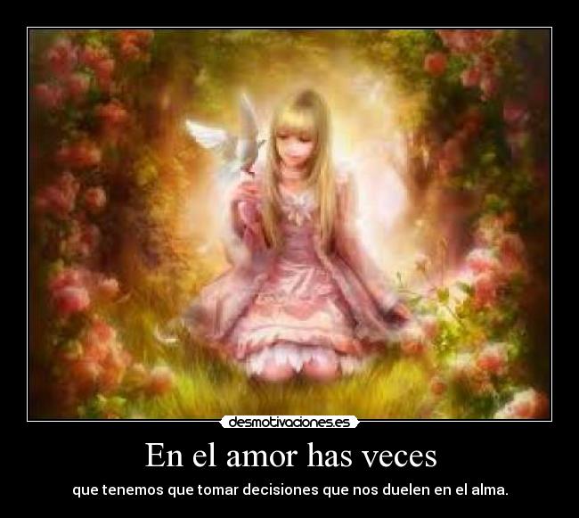 En el amor has veces -