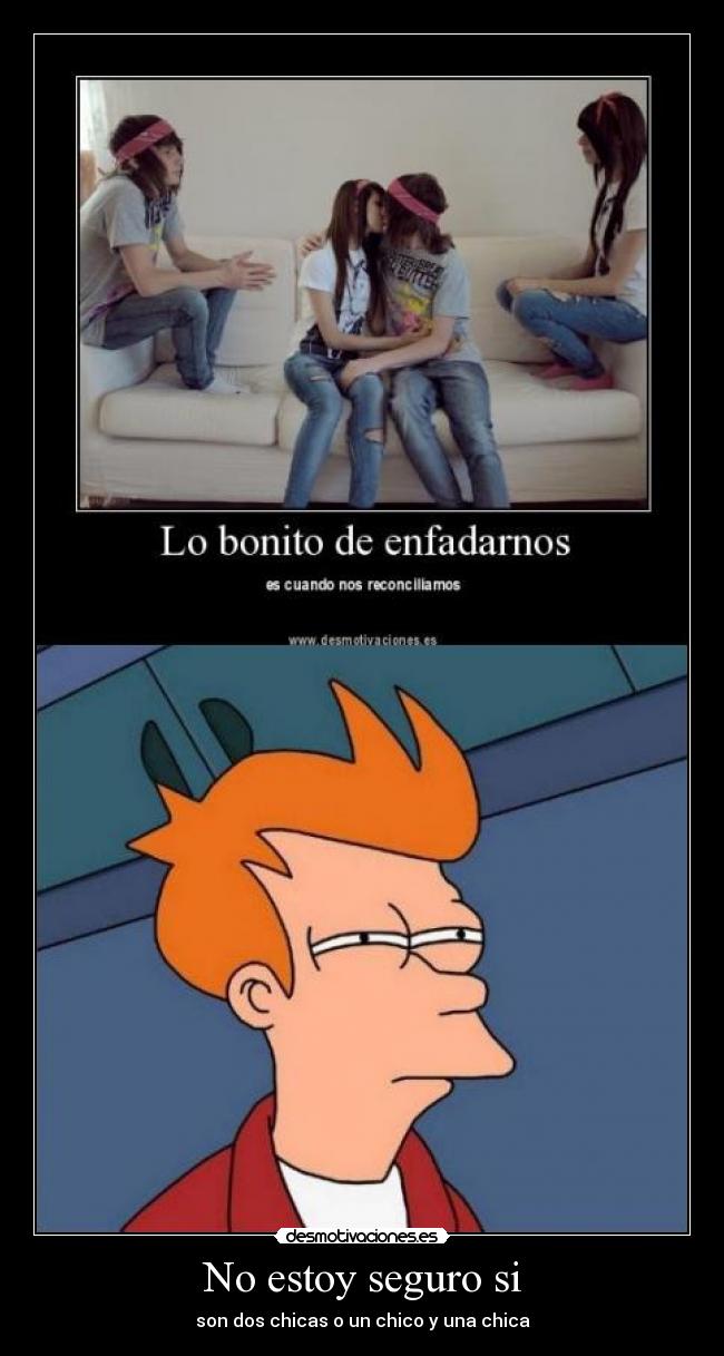 No estoy seguro si - son dos chicas o un chico y una chica