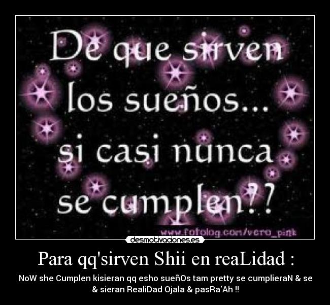 Para qqsirven Shii en reaLidad : - 