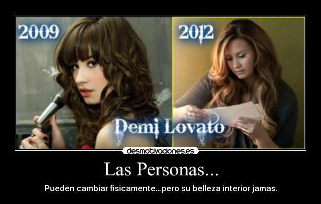 Las Personas... - Pueden cambiar fisicamente…pero su belleza interior jamas.