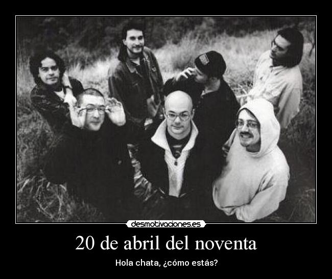 20 de abril del noventa - 
