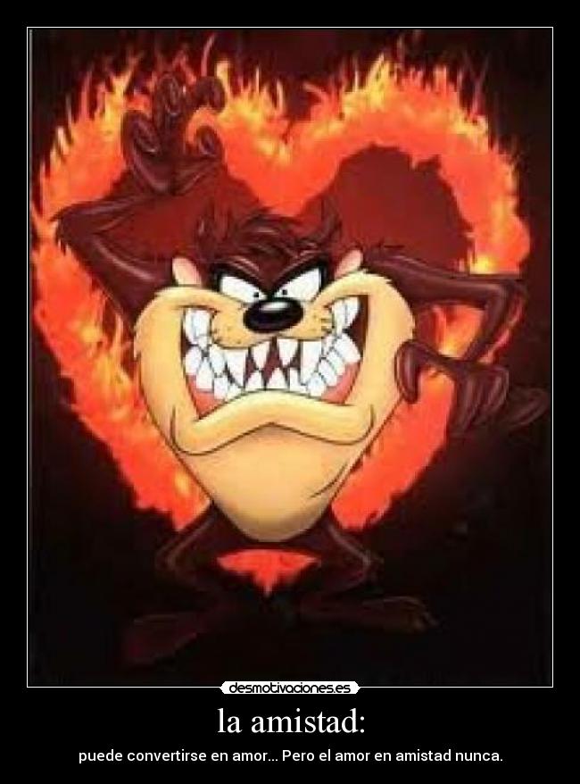 la amistad: -