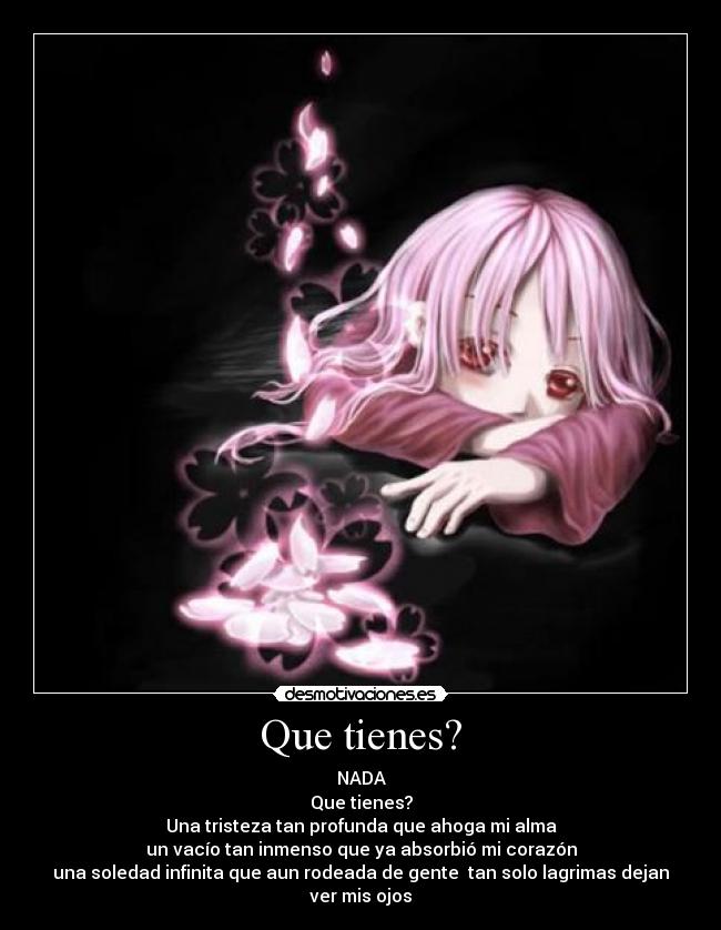 Que tienes? -