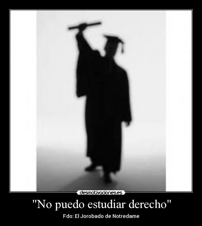 No puedo estudiar derecho -