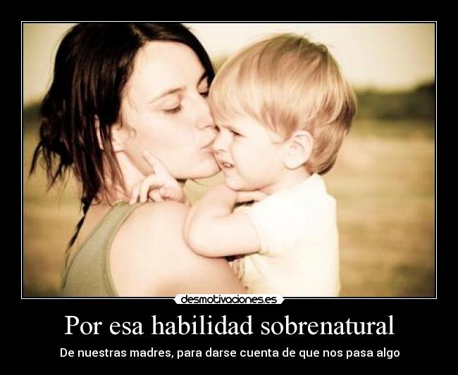 Por esa habilidad sobrenatural - 