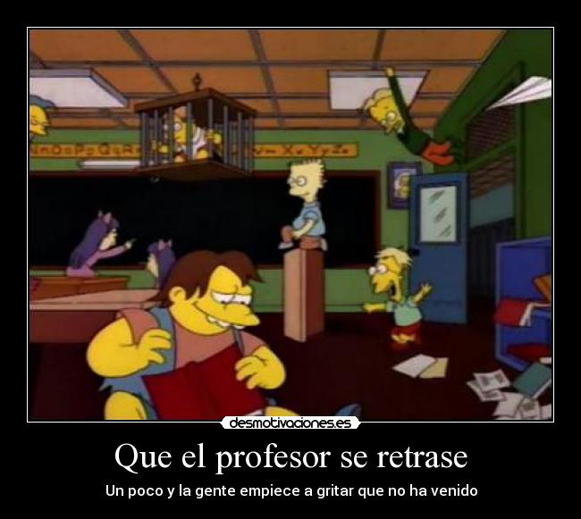 Que el profesor se retrase - 