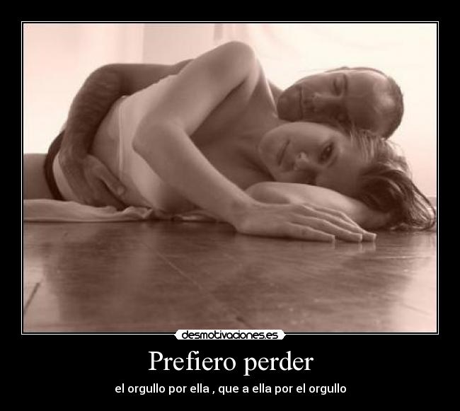 Prefiero perder -