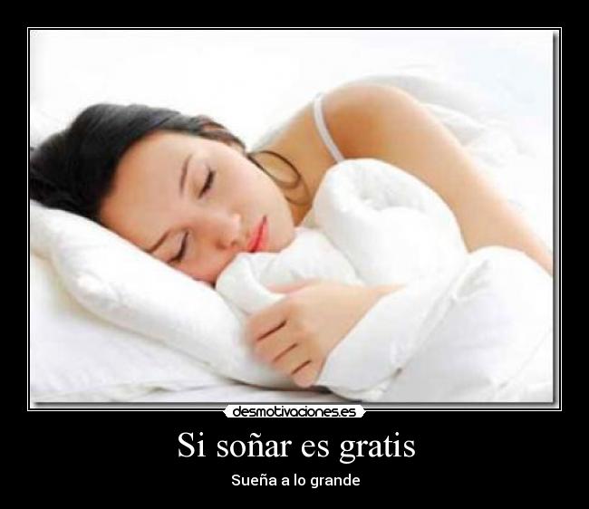 Si soñar es gratis - 