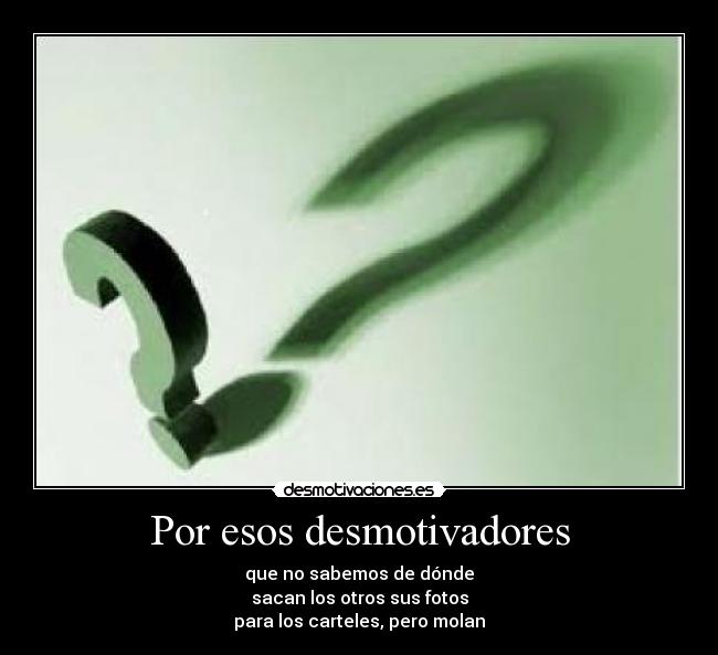 Por esos desmotivadores -