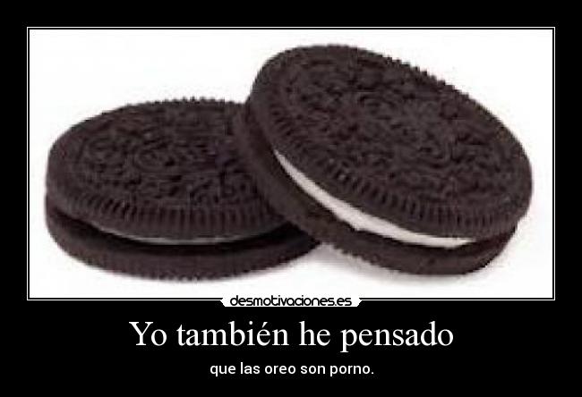 Yo también he pensado -