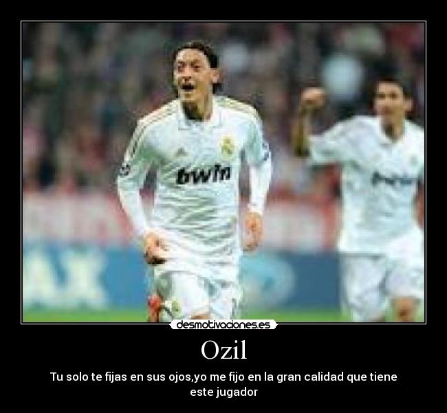 Ozil - Tu solo te fijas en sus ojos,yo me fijo en la gran calidad que tiene este jugador