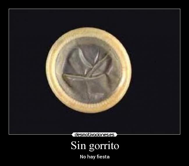 Sin gorrito - No hay fiesta