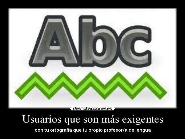 Usuarios que son más exigentes -