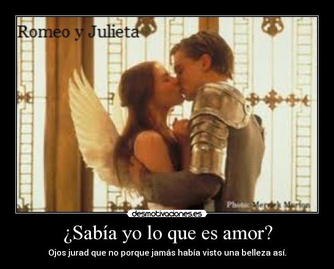 ¿Sabía yo lo que es amor? -