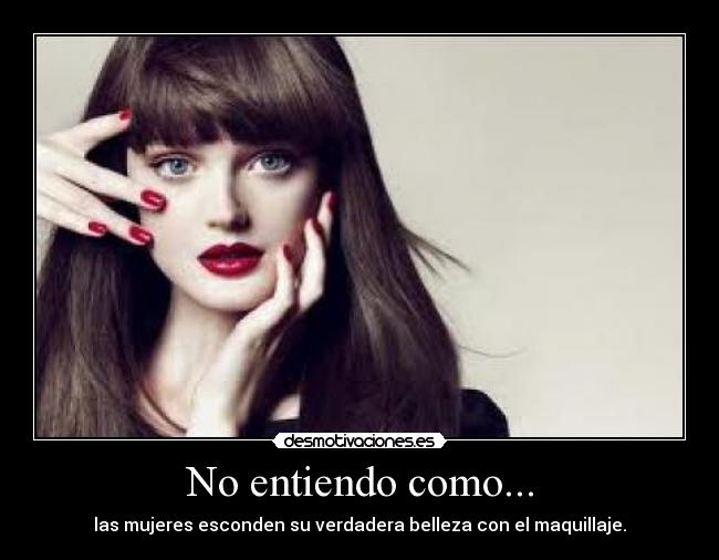 No entiendo como... -
