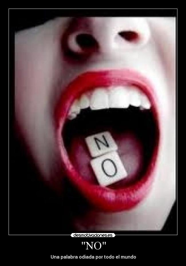 NO - Una palabra odiada por todo el mundo