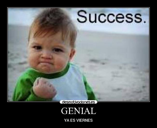 GENIAL - YA ES VIERNES