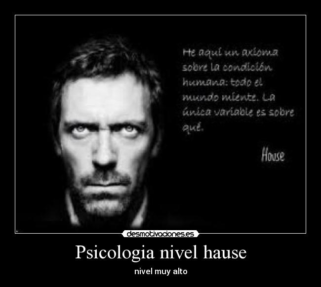Psicologia nivel hause - nivel muy alto