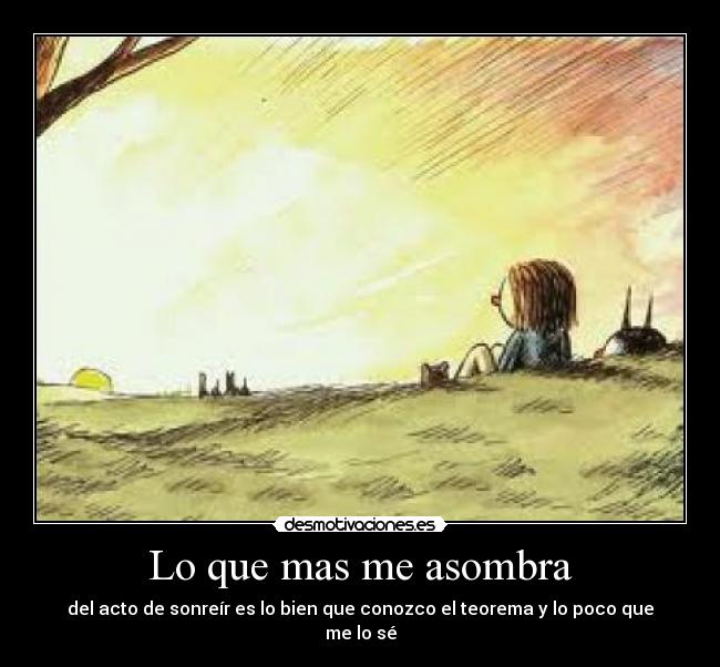 Lo que mas me asombra -