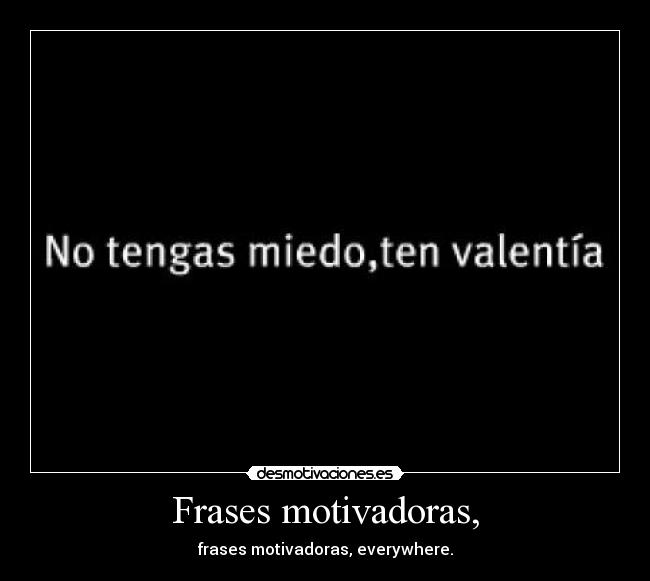 Frases motivadoras, - frases motivadoras, everywhere.