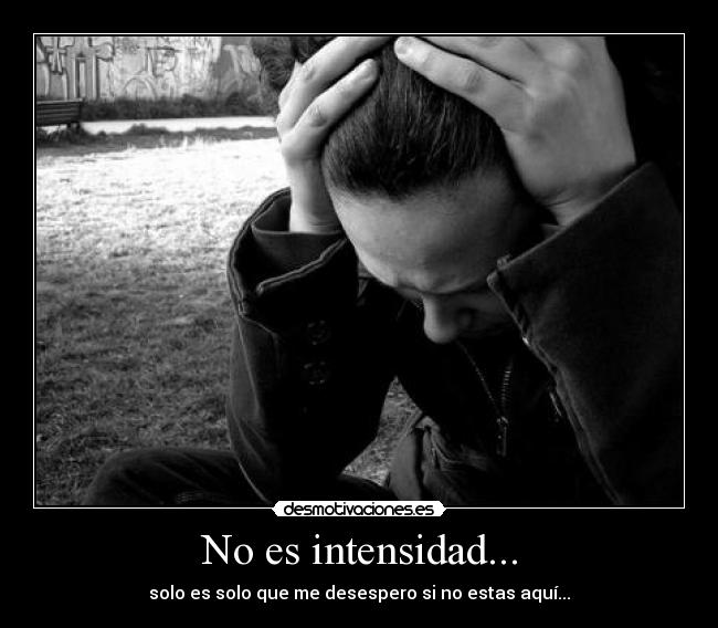 No es intensidad... - 