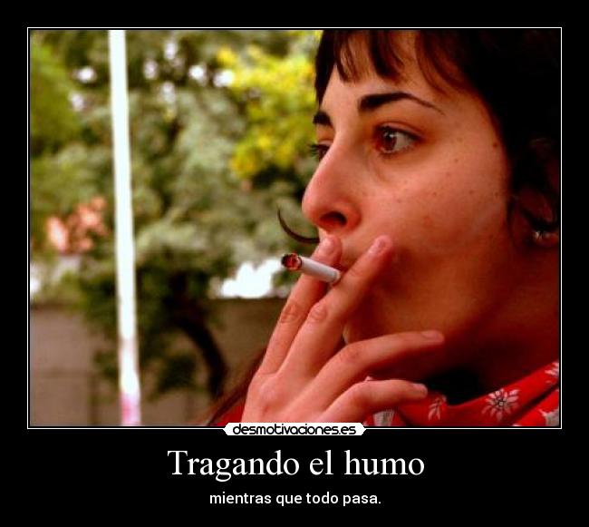 Tragando el humo -