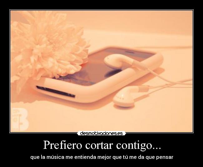 Prefiero cortar contigo... - 