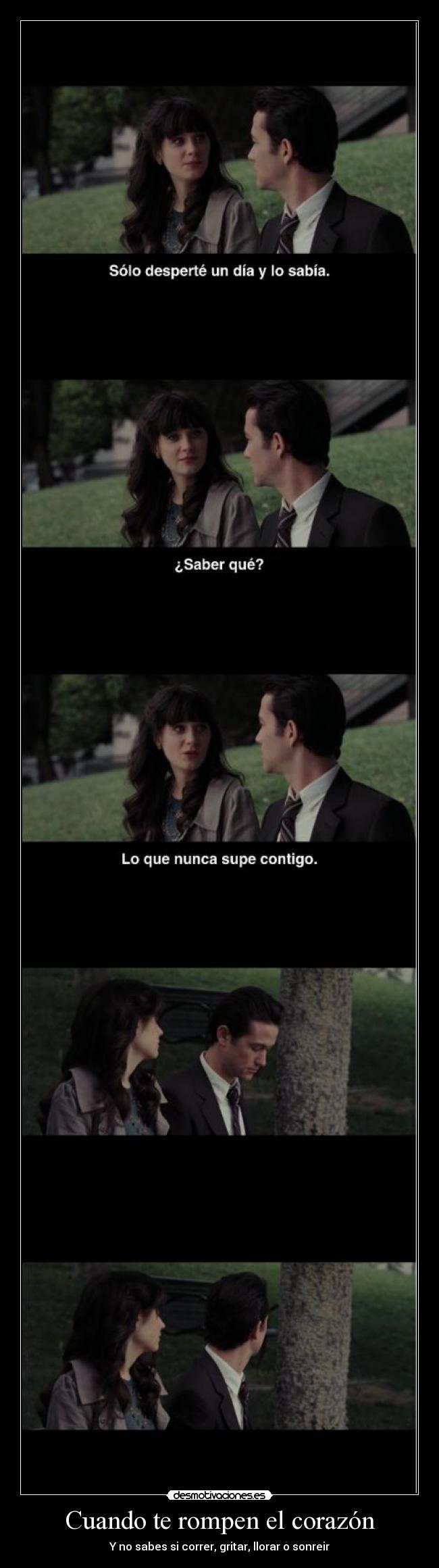 Cuando te rompen el corazón - Y no sabes si correr, gritar, llorar o sonreir