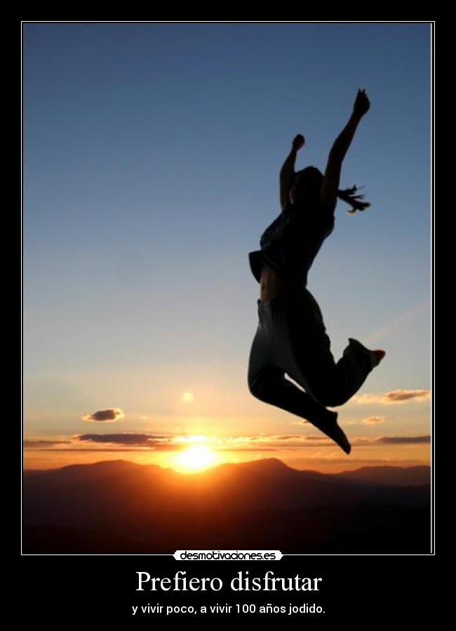 Prefiero disfrutar - 