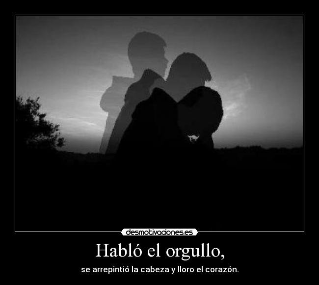 Habló el orgullo, - 