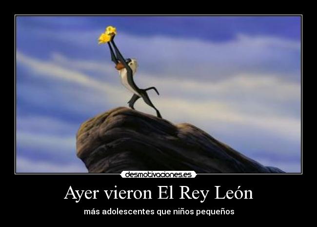 Ayer vieron El Rey León -