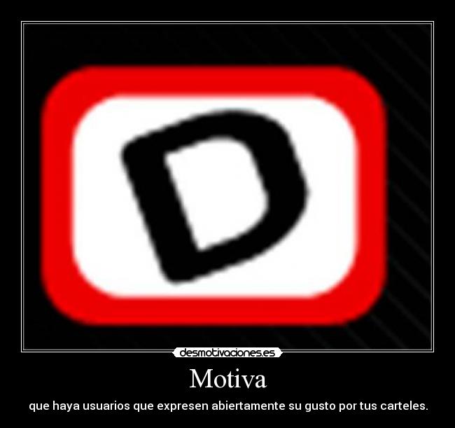 carteles motivacion maxima desmotivaciones