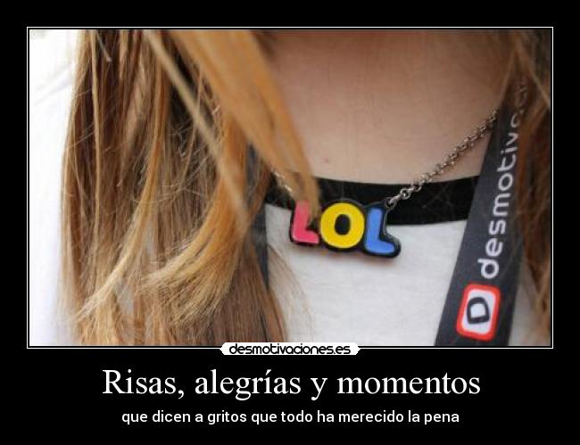 Risas, alegrías y momentos - 