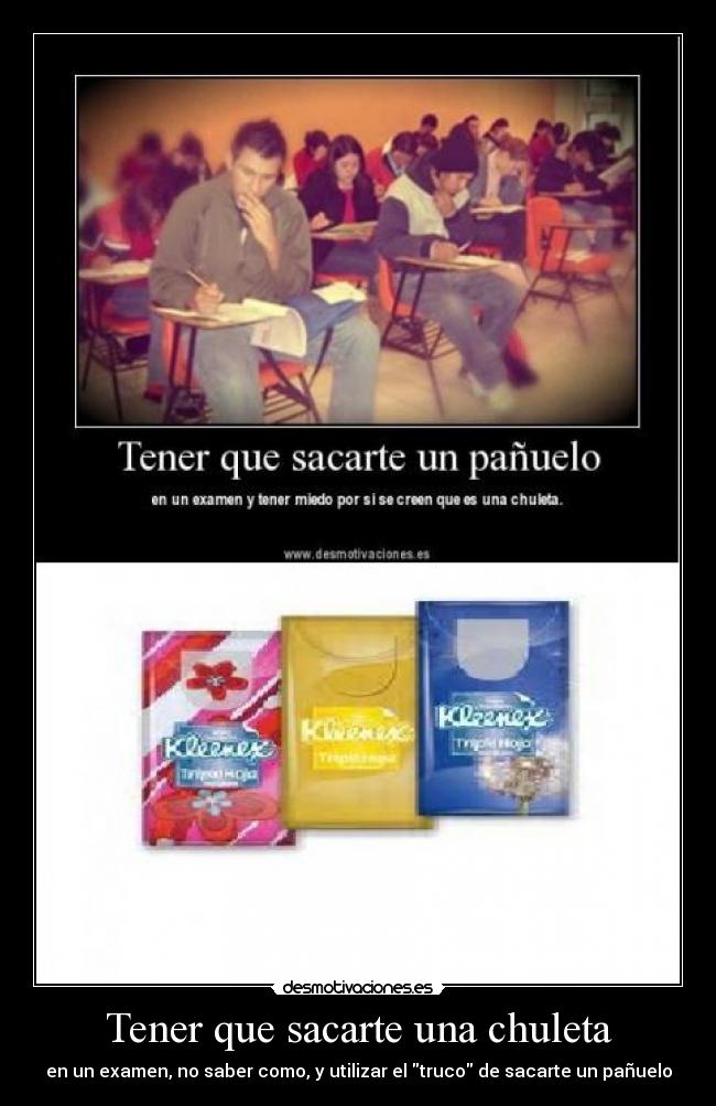 Tener que sacarte una chuleta -