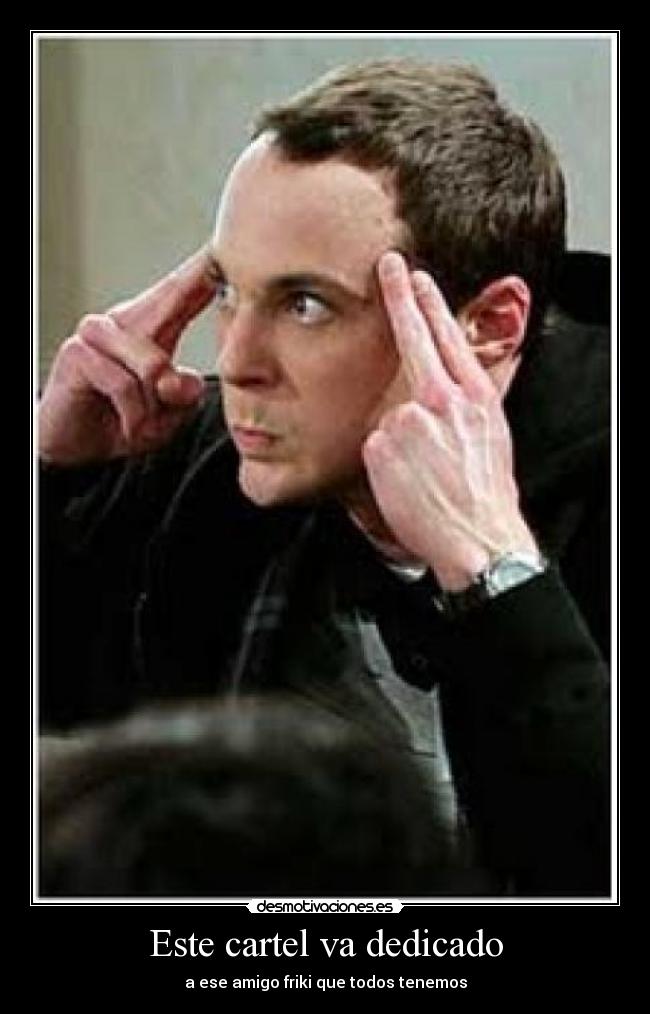 carteles sheldon cooper desmotivaciones